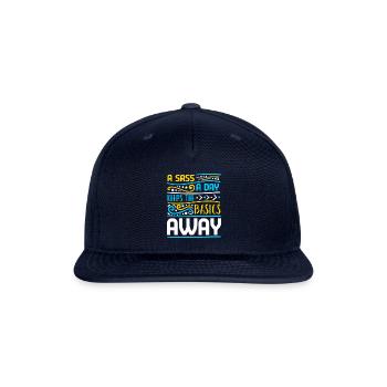 A sass A Day Keeps The Basics Away - Snapback Baseball Cap - navy - Front