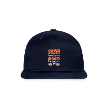 Sushi Is Always The Answer Sayings Meal Eat Lover - Snapback Baseball Cap - navy - Front