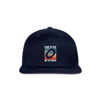 Blame The Soap - Not The Soaper - Soap Making Soap - Snapback Baseball Cap - navy - Front