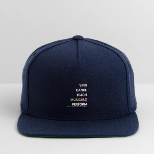 SING DANCE TEACH PERFORM - Snapback Baseball Cap