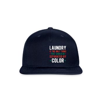 Laundry Is The Only Thing That Should Be - Snapback Baseball Cap - navy - Front