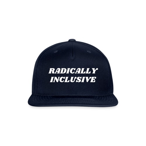 Radically Inclusive - Snapback Baseball Cap
