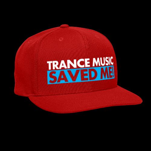 Trance Music Saved Me - Snapback Baseball Cap