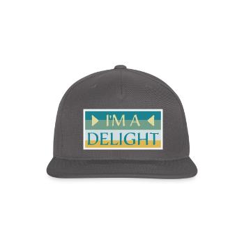 Funny I'm A Delight Sarcastic Delightful Humor Fun - Snapback Baseball Cap - dark grey - Front
