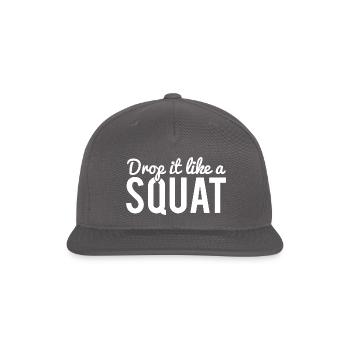 Drop It Like A Squat - Snapback Baseball Cap - dark grey - Front