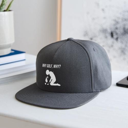 Why Golf Why - Golf Gag Gift Tee for Men - Snapback Baseball Cap