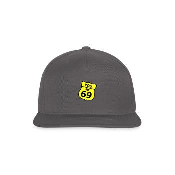 you me 69 Humorous sign - Snapback Baseball Cap - dark grey - Front