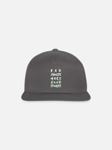 Bad Choices Make Good Stories - Snapback Baseball Cap - dark grey