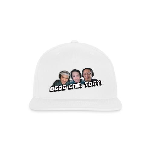 GOOD ONE, TONY! (with Fusco Show back) - Snapback Baseball Cap