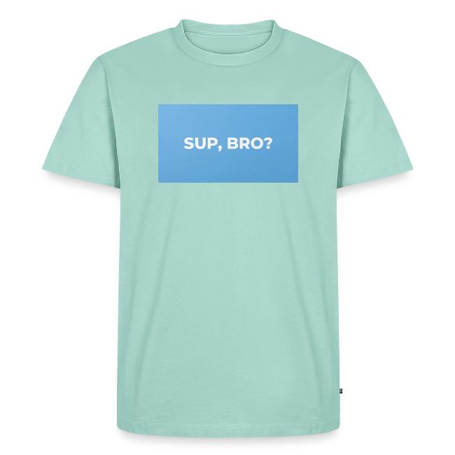 SUP BRO TEE