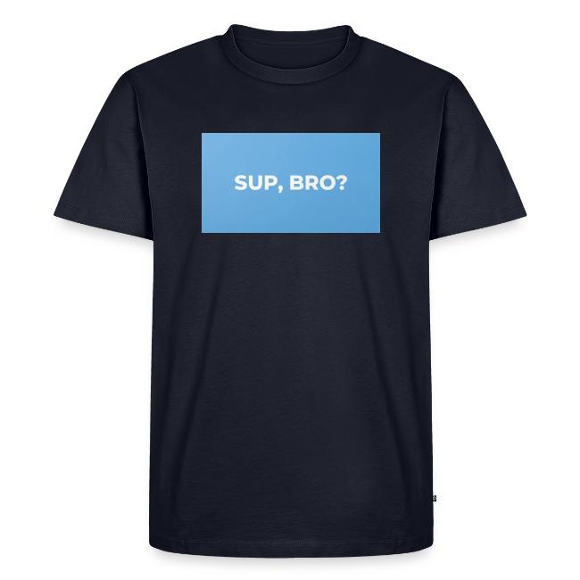SUP BRO TEE