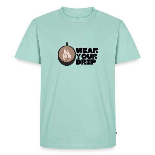 Wear Your Drip - Men's Premium T-Shirt
