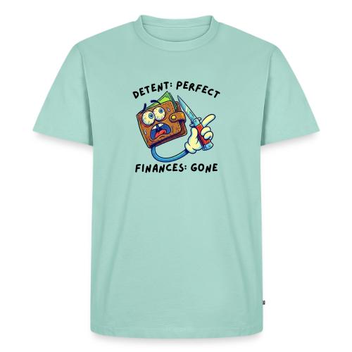 Detent: Perfect. Finances: Gone. Funny EDC Knife - Men's Premium T-Shirt