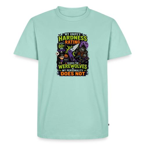 My Knife's Hardness Rating Scares the Werewolves - Men's Premium T-Shirt