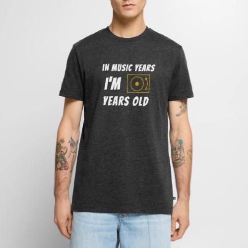 In Music Years I'm - Record Player - Men's Premium T-Shirt