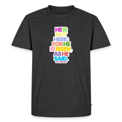 HE IS RISEN 2.0 - Men's Premium T-Shirt