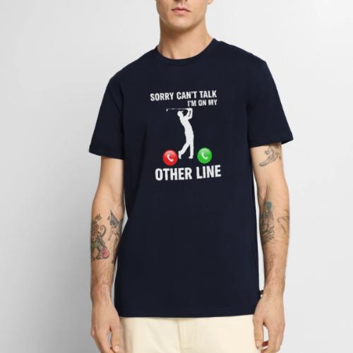 Sorry Can't Talk Other Line Funny Golfer Quote - Men's Premium T-Shirt