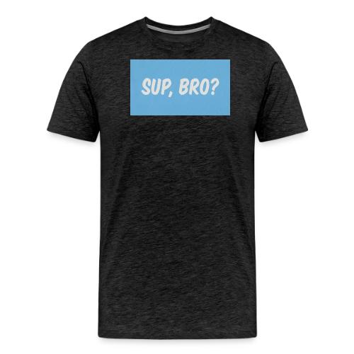 sup bro tee #2 - Men's Premium T-Shirt