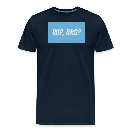 sup bro tee #2 - Men's Premium T-Shirt