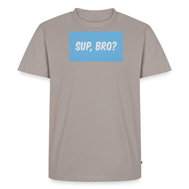 sup bro tee #2