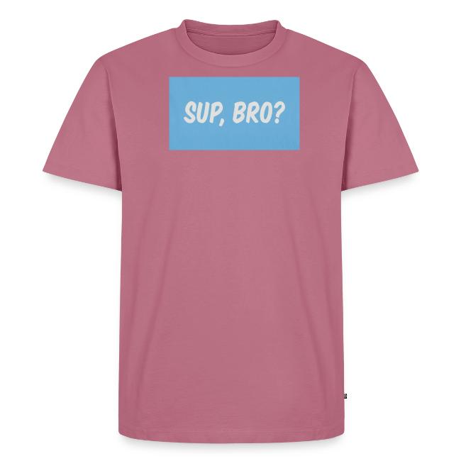 sup bro tee #2