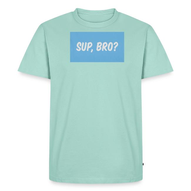 sup bro tee #2