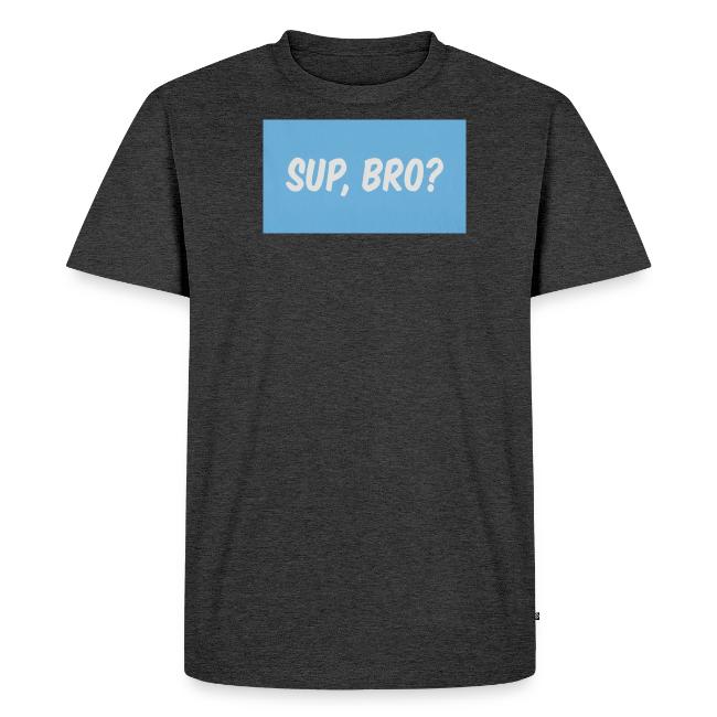 sup bro tee #2