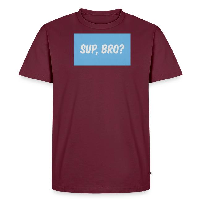 sup bro tee #2