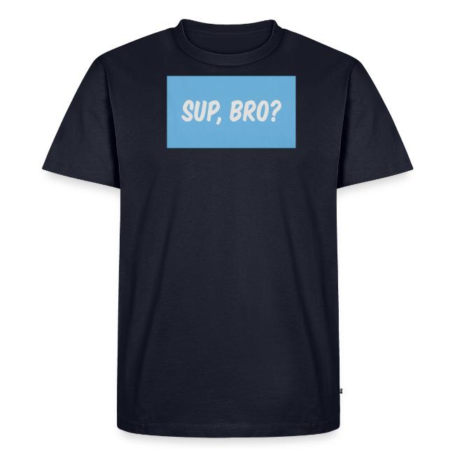 sup bro tee #2