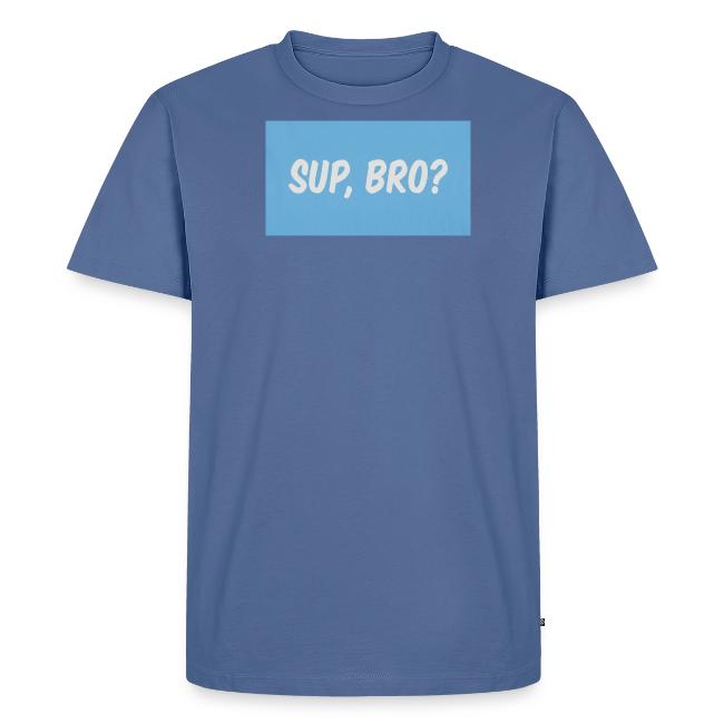 sup bro tee #2