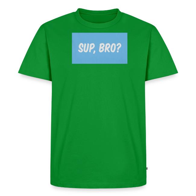 sup bro tee #2