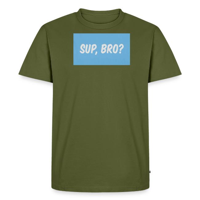 sup bro tee #2