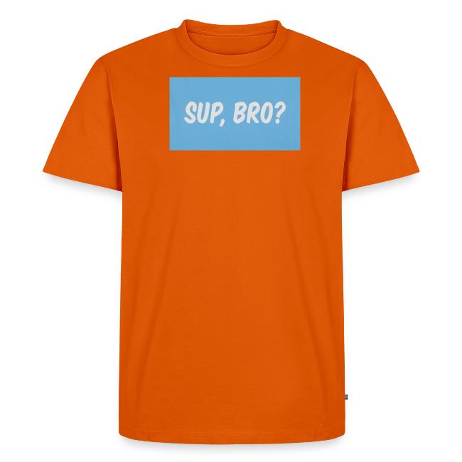 sup bro tee #2