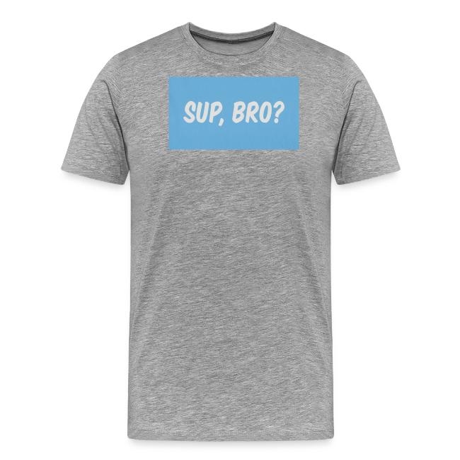 sup bro tee #2