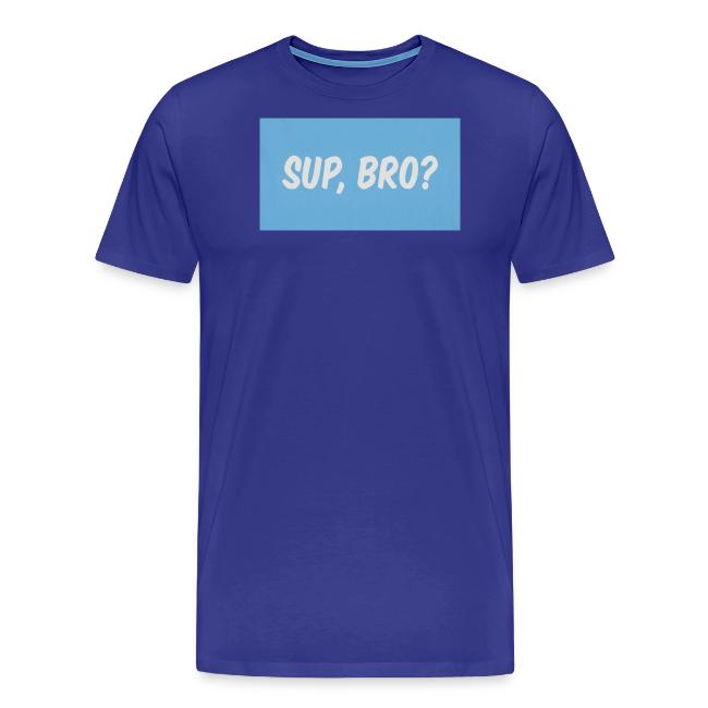sup bro tee #2