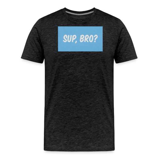 sup bro tee #2