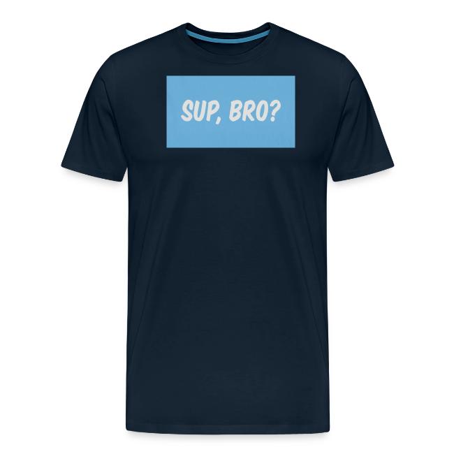 sup bro tee #2