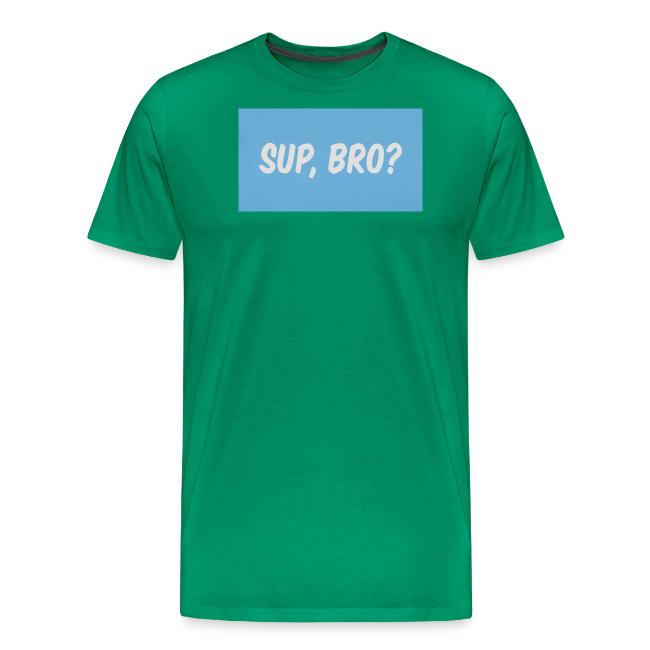sup bro tee #2