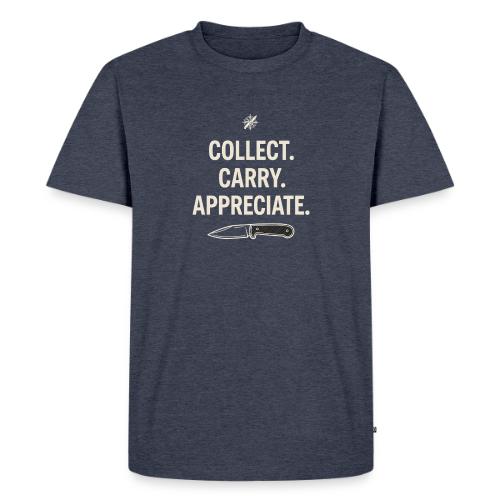 Collect Carry Appreciate Knife: Everyday Carry EDC - Men's Premium T-Shirt