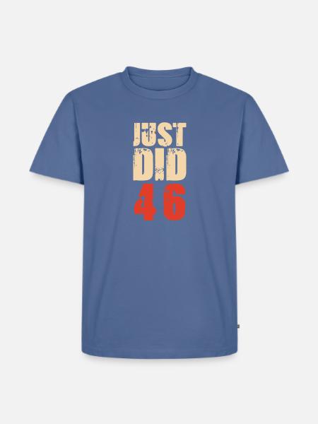 WE JUST DID 46 - Men's Premium T-Shirt - stone blue