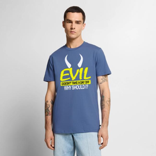 EVIL DOESN'T TAKE A DAY OFF