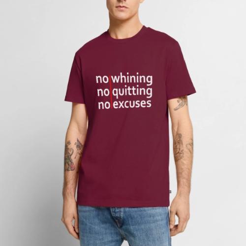 No Whining | No Quitting | No Excuses - Men's Premium T-Shirt