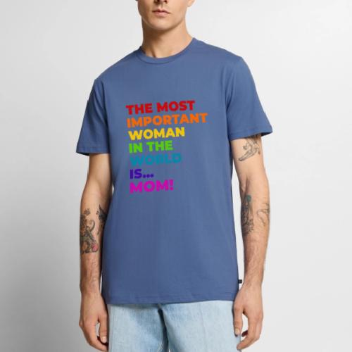 Mom: The Most Important Woman in the World - Men's Premium T-Shirt