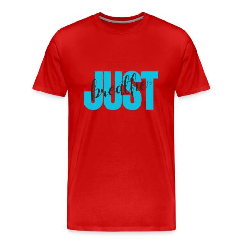 Just Breathe - Men's Premium T-Shirt