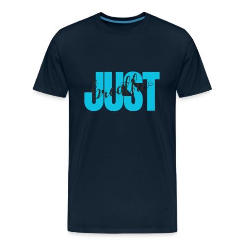 Just Breathe - Men's Premium T-Shirt