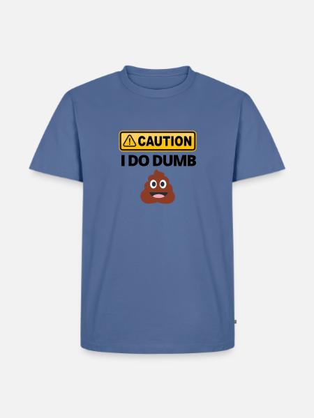 Caution I Do - Men's Premium T-Shirt - stone blue