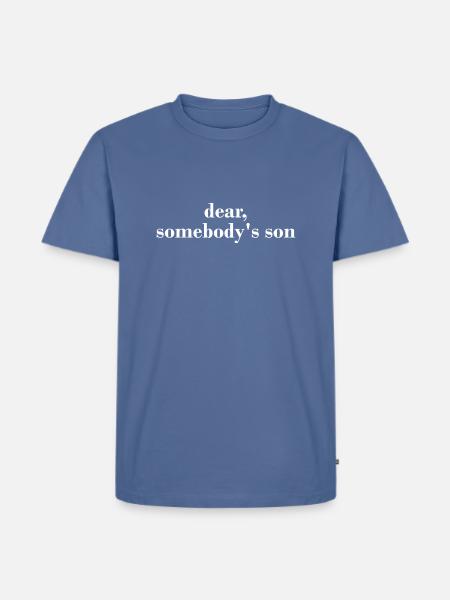 Dear, Somebody's Son Apparel - Men's Premium T-Shirt - stone blue 