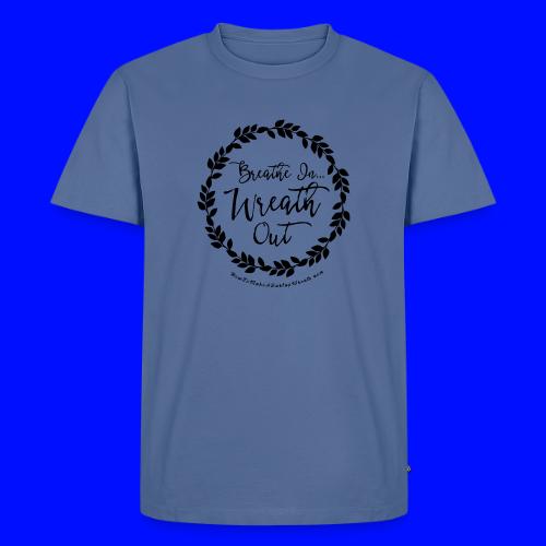Breathe In Wreath Out - Men's Premium T-Shirt