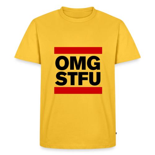 OMG STFU (black) - Men's Premium T-Shirt