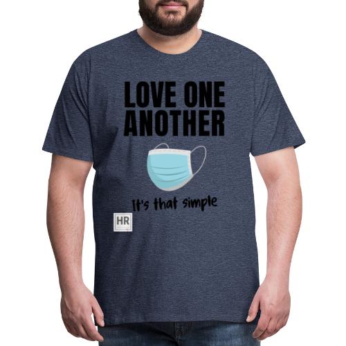 Love One Another - It's that simple - Men's Premium T-Shirt